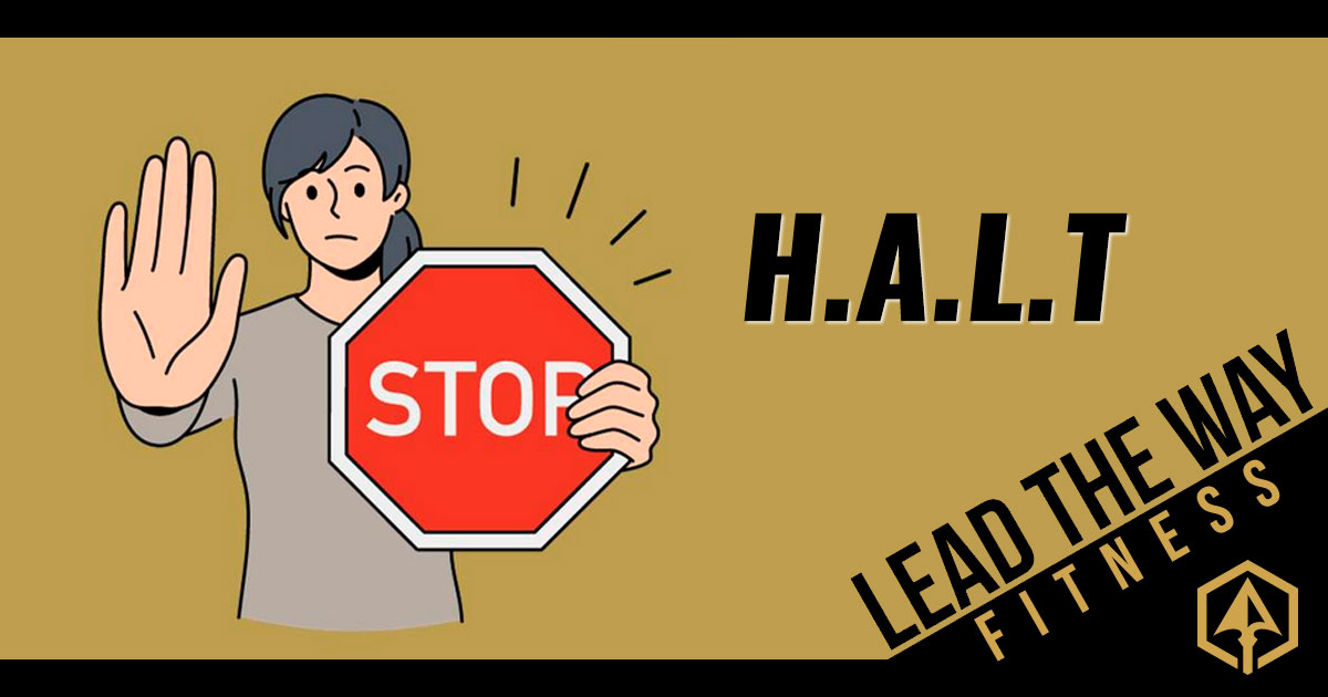 Lead the Way Blog - H.A.L.T