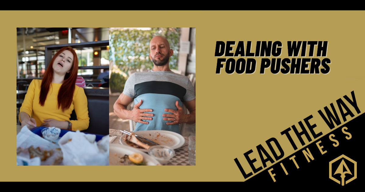 Lead the Way Fitness - How to Deal with "Food Pushers"