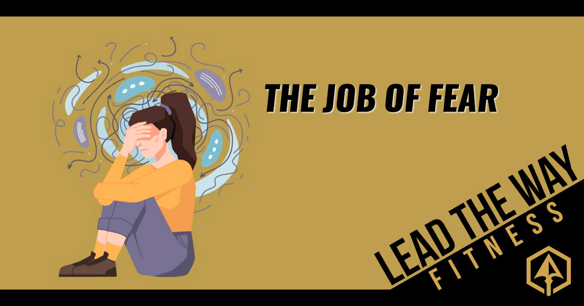 Lead the Way Blog - The Job of Fear